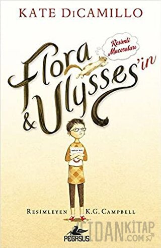Flora ve Ulysses'in Resimli Maceraları (Ciltli)