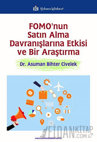 FOMO'nun Satın Alma Davranışlarına Etkisi ve Bir Araştırma