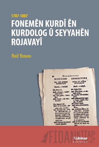 Fonemen Kurdi en Kurdolog u Seyyahen Rojavayi (1787-1887) Raif Yaman