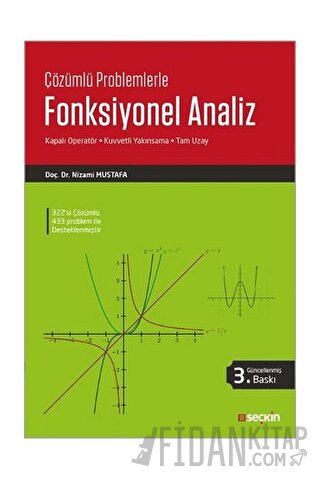 Çözümlü ProblemlerleFonksiyonel Analiz Kapalı Operatör – Kuvvetli Yakı