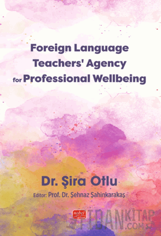 Foreign Language Teachers’ Agency for Professional Wellbeing