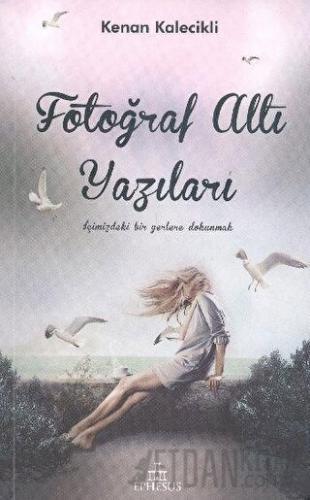 Fotoğraf Altı Yazıları Kenan Kalecikli