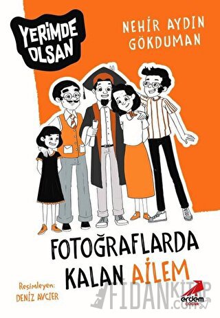 Fotoğraflarda Kalan Ailem - Yerimde Olsan