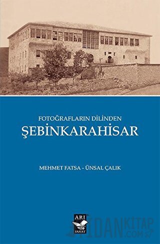 Fotoğrafların Dilinden Şebinkarahisar