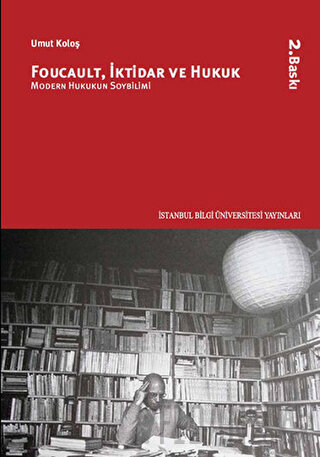 Foucault, İktidar ve Hukuk Umut Koloş