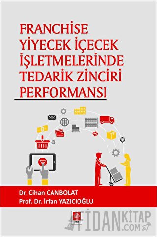 Franchise Yiyecek İçecek İşletmelerinde Tedarik Zinciri Performansı