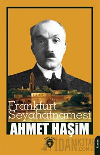 Frankfurt Seyahatnamesi Ahmet Haşim
