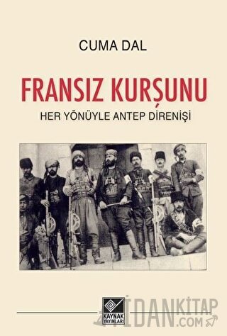 Fransız Kurşunu - Her Yönüyle Antep Direnişi