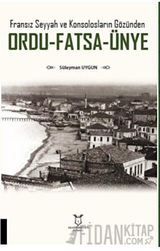 Fransız Seyyah ve Konsolosların Gözünden Ordu-Fatsa-Ünye
