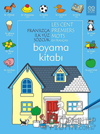 Fransızca İlk Yüz Sözcük / Les Premiers Mots En Français (Boyama Kitabı)