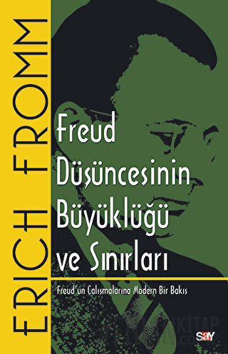 Freud Düşüncesinin Büyüklüğü ve Sınırları Erich Fromm