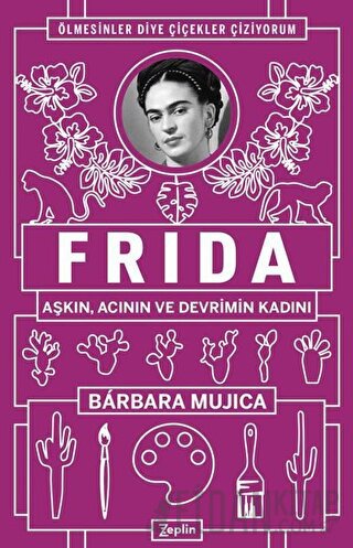 Frida: Aşkın Acının ve Devrimin Kadını