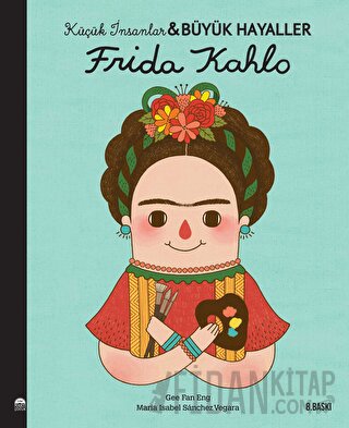 Frida Kahlo - Küçük İnsanlar ve Büyük Hayaller