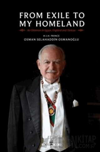 From Exile to My Homeland Osman Selahaddin Osmanoğlu