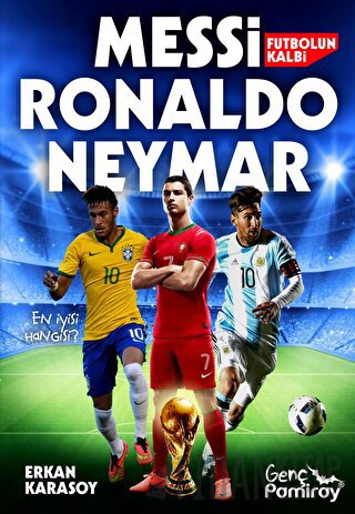 Futbolun Kalbi Messi, Ronaldo, Neymar Erkan Karasoy