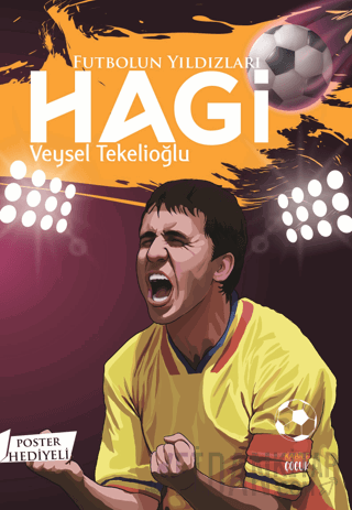 Futbolun Yıldızları Hagi (Poster Hediyeli) Veysel Tekelioğlu
