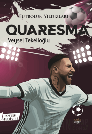 Futbolun Yıldızları Quaresma (Poster Hediyeli) Veysel Tekelioğlu