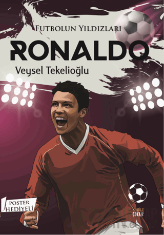 Futbolun Yıldızları Ronaldo (Poster Hediyeli) Veysel Tekelioğlu