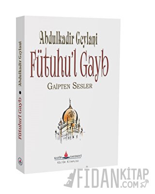 Fütuhu’l Gayb Abdulkadir Geylani
