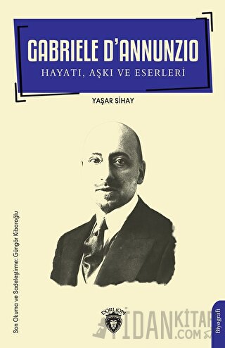 Gabriele D’Annunzio Hayatı, Aşkı ve Eserleri