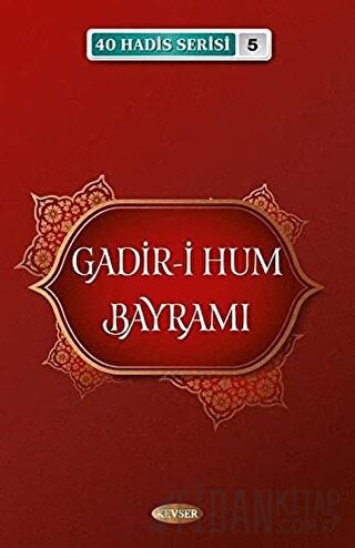 Gadir-i Hum Bayramı 40 Hadis Serisi - 5