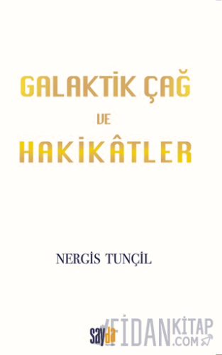 Galaktik Çağ ve Hakikatler