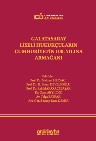 Galatasaray Liseli Hukukçuların Cumhuriyetin 100. Yılına Armağanı (Ciltli)
