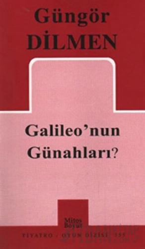 Galileo’nun Günahları? Güngör Dilmen
