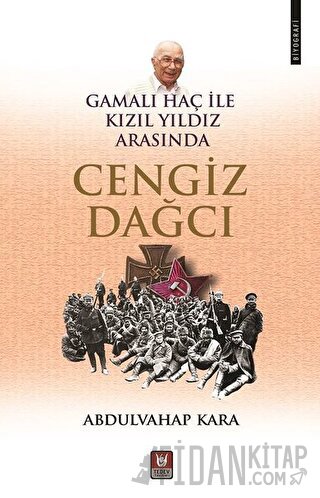 Gamalı Haç ile Kızıl Yıldız Arasında Cengiz Dağcı