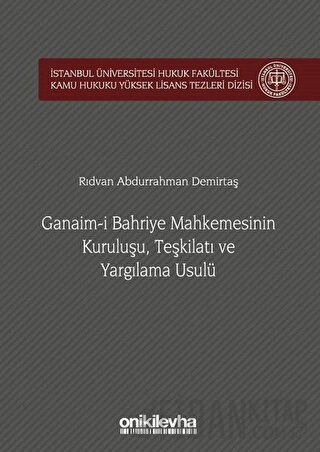 Ganaim-i Bahriye Mahkemesinin Kuruluşu, Teşkilatı ve Yargılama Usulü (Ciltli)