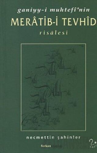 Ganiyy-i Muhtefi’nin Meratib-i Tevhid Risalesi Necmettin Şahinler
