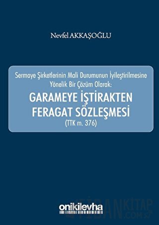 Garameye İştirakten Feragat Sözleşmesi (TTK m. 376)