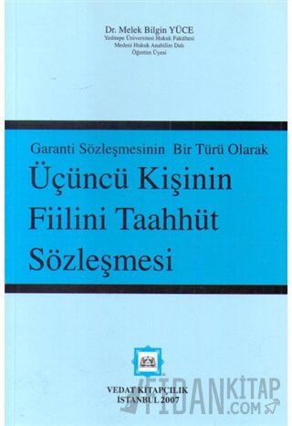Garanti Sözleşmesinin Bir Türü Olarak Üçüncü Kişinin Taahhüt Sözleşmesi