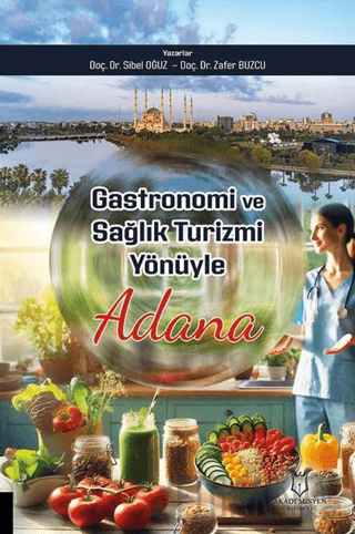 Gastronomi ve Sağlık Turizmi Yönüyle Adana