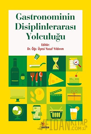 Gastronominin Disiplinlerarası Yolculuğu