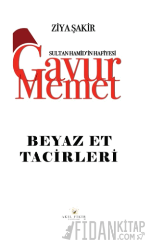 Gavur Memet Beyaz Et Tacirleri Ziya Şakir