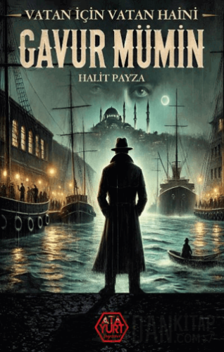 Gavur Mümin – Vatan İçin Vatan Haini