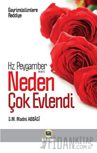 Gayr-i Müslimlere Reddiye : Hz. Peygamber Neden Çok Evlendi?