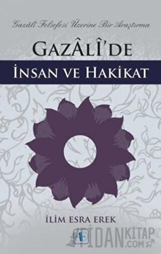 Gazali’de İnsan ve Hakikat