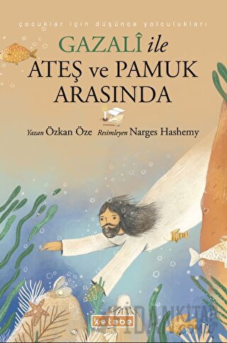 Gazali ile Ateş ve Pamuk Arasında