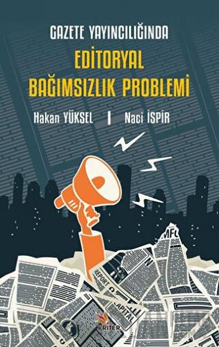 Gazete Yayıncılığında Editoryal Bağımsızlık Problemi