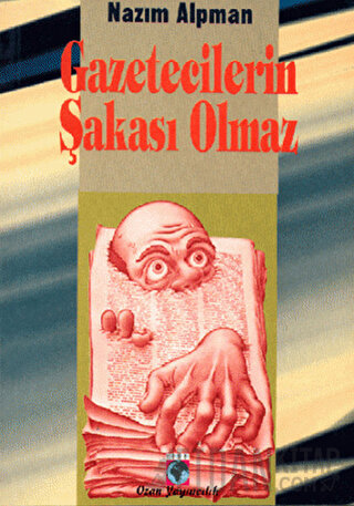 Gazetecilerin Şakası Olmaz