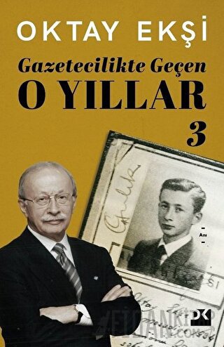 Gazetecilikte Geçen O Yıllar 3