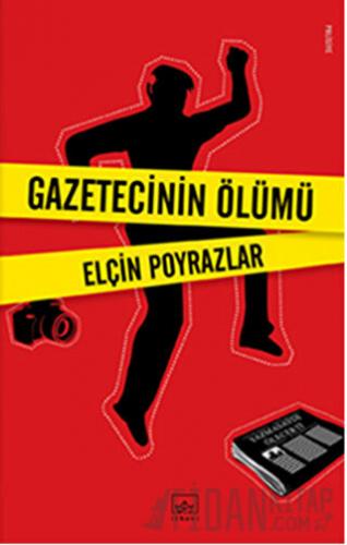 Gazetecinin Ölümü Elçin Poyrazlar