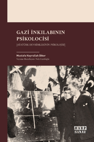 Gazi İnkılabının Psikolocisi Mustafa Hayrullah Diker