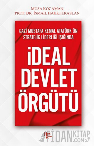 Gazi Mustafa Kemal Atatürk’ün Stratejik Liderliği Işığında - İdeal Dev
