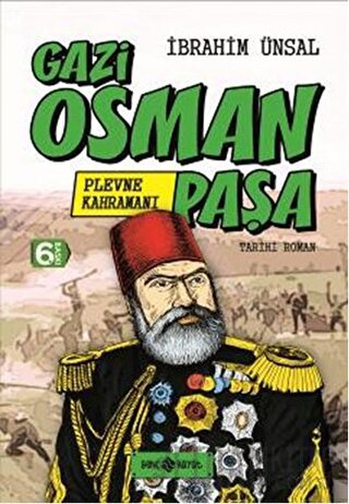 Gazi Osman Paşa: Plevne Kahramanı (Ciltli) İbrahim Ünsal