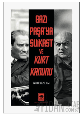 Gazi Paşa’ya Suikast ve Kurt Kanunu