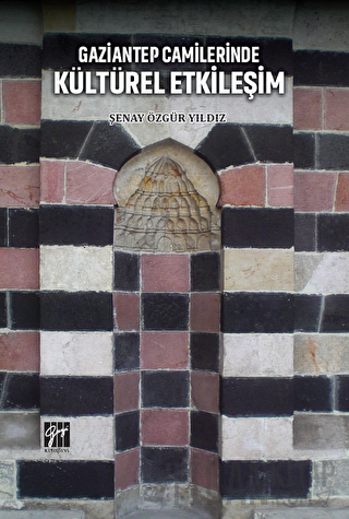 Gaziantep Camilerinde Kültürel Etkileşim