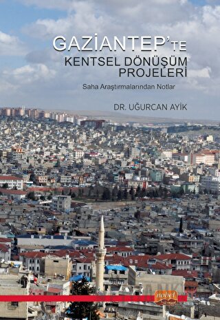 Gaziantep’te Kentsel Dönüşüm Projeleri